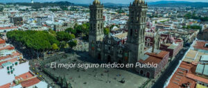 El mejor seguro médico en Puebla